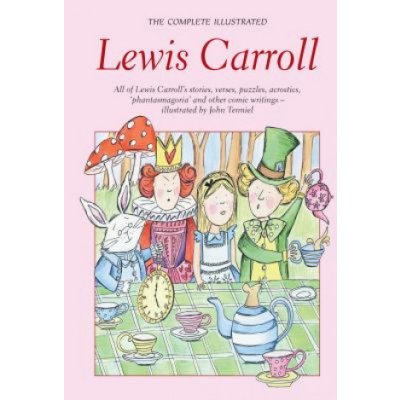 The Complete Illustrated Lewis Carroll - Words... - Lewis Carroll , John Tenniel