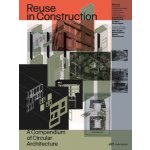 Re-Use in Construction: A Compendium of Circular Architecture Institute of Constructive Design – Zboží Dáma