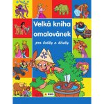 Velká kniha omalovánek pro kluky a holky – Zboží Dáma