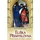 Eliška Přemyslovna - Právo milovat, povi - Whitton Hana