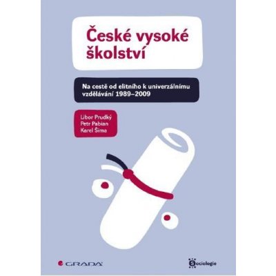 Prudký Libor, Pabian Petr, Šima Karel - České vysoké školství -- Na cestě od elitního k univerzálnímu vzdělávání 1989-2009 – Zboží Mobilmania