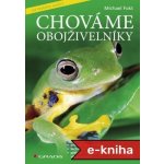 Fokt Michael - Chováme obojživelníky – Hledejceny.cz