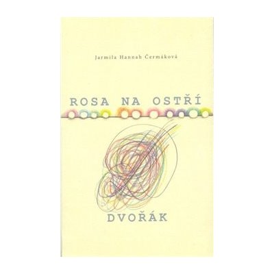 Rosa na ostří / Dvořák - Jarmila Hannah Čermáková – Hledejceny.cz