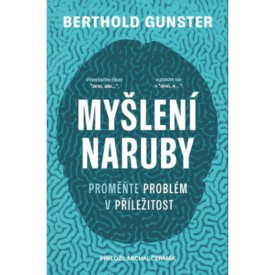 Myšlení naruby: Proměňte problém v příležitost - Berthold Gunster – Sleviste.cz