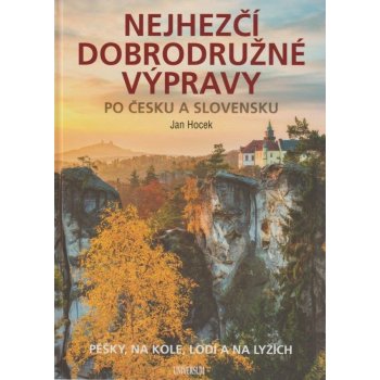 Nejhezčí dobrodružné výpravy po Česku a Slovensku - Hocek Jan