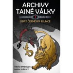 Bandžuch Tomáš, Skřipský Marek - Archivy tajné války I.: Úsvit černého slunce – Hledejceny.cz