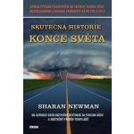 Skutečná historie konce světa -- Od autorky knih Skutečná historie Da Vinciho kódu a Skutečný příběh templářů - Sarah Newman – Hledejceny.cz