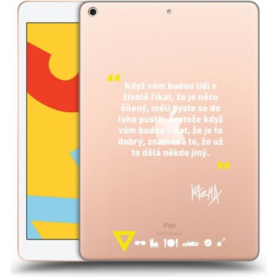 Picasee silikonový Apple iPad 10.2" 2019 7. gen Kazma MĚLI BYSTE SE DO TOHO PUSTIT čiré