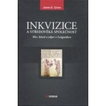 Inkvizice a středověká společnost -- Moc, kázeň a odpor v Languedocu - Given James B. – Hledejceny.cz