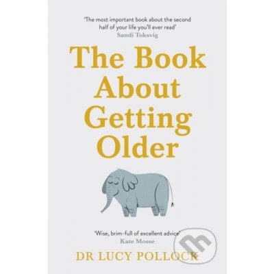 The Book About Getting Older for people who don't want to talk about it - Lucy Pollock