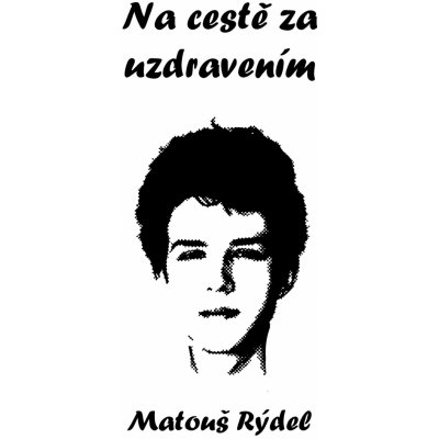 Na cestě za uzdravením - Matouš Rýdel