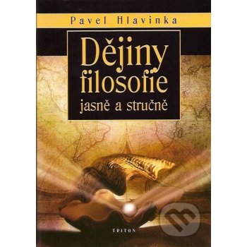 Dějiny filosofie jasně a stručně Pavel Hlavinka