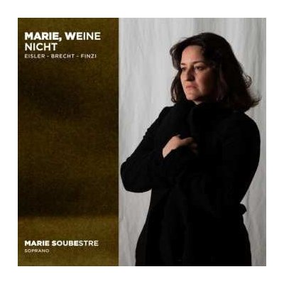 Marie Soubestre - Marie Weine Nicht Eisler Brecht CD – Hledejceny.cz