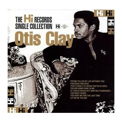Otis Clay: The Hi Records Singles Collection LTD CD – Hledejceny.cz