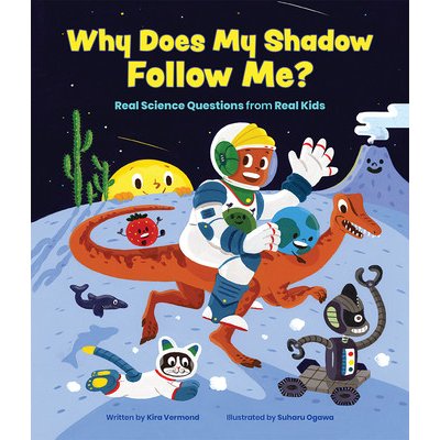 Why Does My Shadow Follow Me?: More Science Questions from Real Kids Vermond KiraPevná vazba