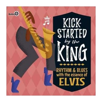 Various - Kick-Started By The King - Rhythm & Blues With The Essence Of Elvis LP – Zbozi.Blesk.cz