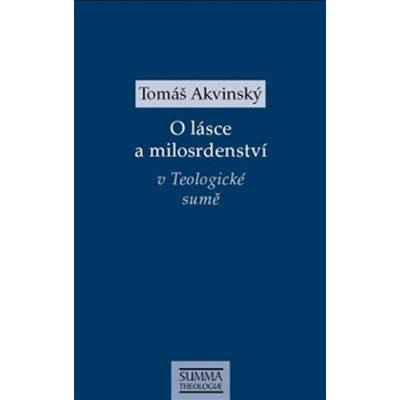 O lásce a milosrdenství v Teologické sumě - Tomáš Akvinský