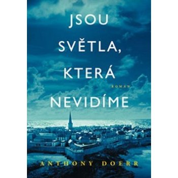 Jsou světla, která nevidíme - Anthony Doerr