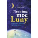 Neznámá moc Luny 1 - Vliv cyklu Měsíce na naše zdraví - Johanna Paunggerová, Thomas Poppe