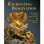 Enchanting Imagination: The Objets d'Art of Andre Chervin and Carvin French Jewelers Bach Debra SchmidtPevná vazba – Zboží Mobilmania