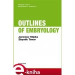 Outlines of Embryology - Jaroslav Slípka, Zbyněk Tonar – Hledejceny.cz