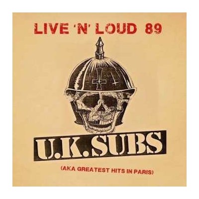 UK Subs - Live N' Loud 1989 - Aka Greatest Hits In Paris CD – Zbozi.Blesk.cz