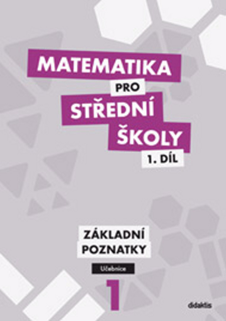 Matematika pro střední školy 1.díl Učebnice - RNDr. Peter Krupka, Mgr. Zdeněk Polický, Mgr. Blanka Škaroupková