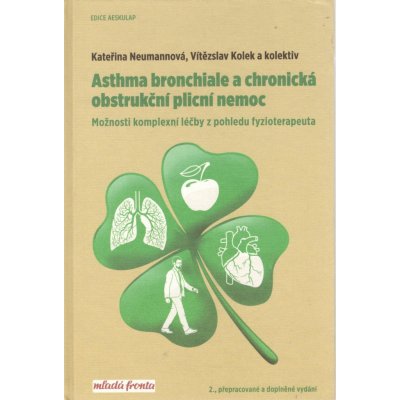 Asthma bronchiale a chronická obstrukční plicní nemoc - Možnosti komplexní léčby z pohledu fyzioterapeuta - Kolek Vítězslav, Neumannová Kateřina, – Hledejceny.cz