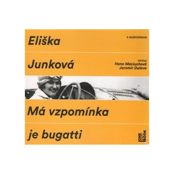 Má vzpomínka je bugatti - Junková Eliška - čte Hana Maciuchová a Jaromír Dulava