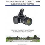 Photographer's Guide to the Nikon Coolpix P900 – Hledejceny.cz