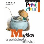 MYŠKA A POHÁDKOVÁ POLÍVKA - Lobel Arnold – Hledejceny.cz