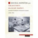 Architekti dlouhé změny - Expertní kořeny postsocialismu 1980-1995 - Adela Gjuričová – Zbozi.Blesk.cz