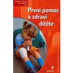 První pomoc a zdraví dítěte - Gianfranco Trapani a kol. – Hledejceny.cz