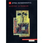 Světec a šaman - Jitka Komendová – Hledejceny.cz