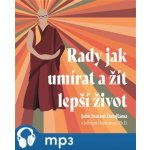 Rady jak umírat a žít lepší život - Jeho svatost Dalajlama XIV., Jeffrey Hopkins Ph.D. – Sleviste.cz