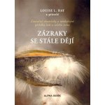 Zázraky se stále dějí - Louise L. Hay – Sleviste.cz