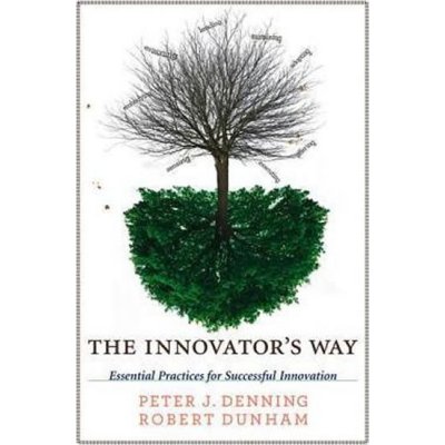 The Innovator´s Way : Essential Practices for Successful Innovation