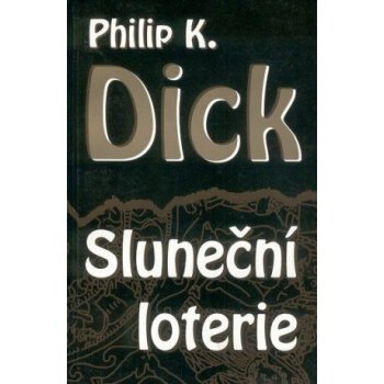 DICK Philip K. Sluneční loterie