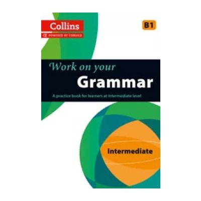 Collins Work on your Grammar B1 Intermediate