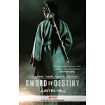 Crouching Tiger, Hidden Dragon : Sword of Destiny - Justin Hill – Hledejceny.cz