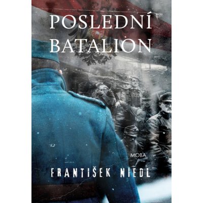 Poslední batalion - František Niedl – Hledejceny.cz