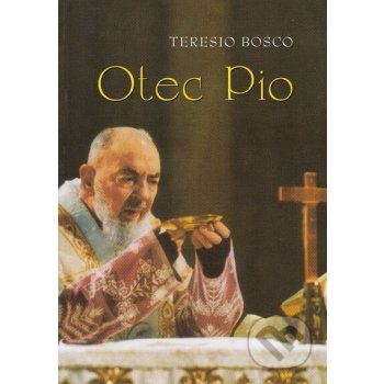 Otec Pio 2.dopl..vyd. Krátký životopis - Bosco Teresio