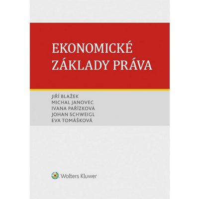 Ekonomické základy práva - Jiří Blažek, Michal Janovec, Ivana Pařízková – Hledejceny.cz