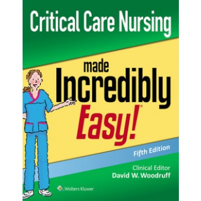 Critical Care Nursing Made Incredibly Easy – Hledejceny.cz
