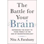 The Battle for Your Brain: Defending the Right to Think Freely in the Age of Neurotechnology Farahany Nita A.Pevná vazba – Sleviste.cz
