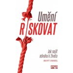 Umění riskovat - Kayt Sukel – Hledejceny.cz