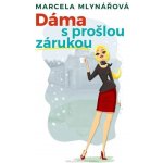 Dáma s prošlou zárukou - Marcela Mlynářová – Hledejceny.cz