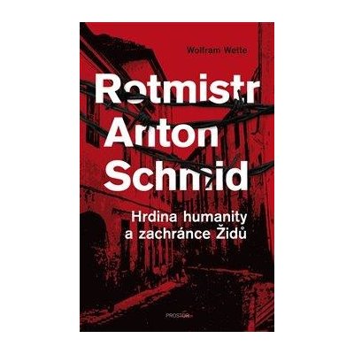 Rotmistr Anton Schmid - Wolfram Wette