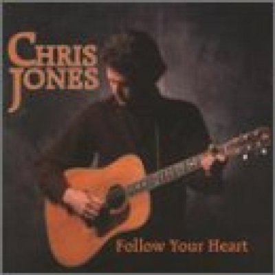 Follow Your Heart - Chris Jones CD