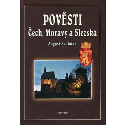 Sedláček August - Pověsti Čech, Moravy a Slezska – Hledejceny.cz